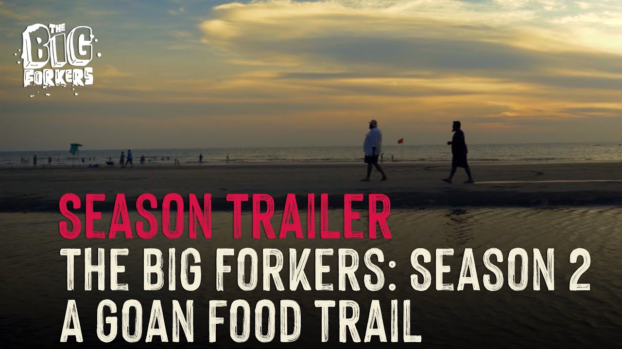 The Big Forkers: Season 2 | Goan Food Trail | Season Trailer
