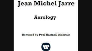 Aerology (Paul Hartnoll Remix) - Jean Michel Jarre