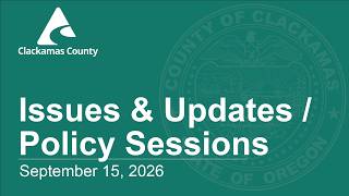 Issues & Updates / Policy Sessions - September 15, 2026
