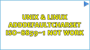 Unix & Linux: AddDefaultCharset ISO-8859-1 not work (3 Solutions!!)