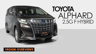 Toyota Alphard 2.5G F-PKG Hybrid 7-Seater (FL2020) | VROOM Overviews