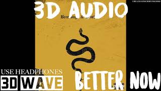 Post Malone - Better Now | 3D Audio (Use Headphones)