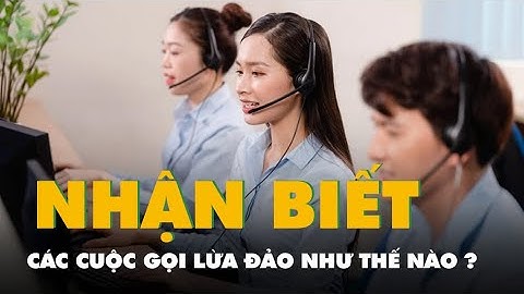 Những cách nhận biết các cuộc gọi lừa đảo mà bạn nên biết sớm
