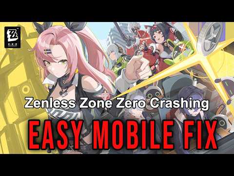How to Fix Zenless Zone Zero Crashing on Mobile (2026 Working Fix)