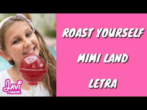 roast-yourself-de-mimi-land-con-letra---javi-channel