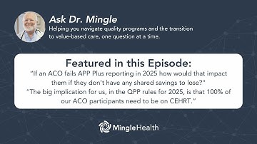 ACO CEHRT Requirements in 2025 and Impact of APP Plus Reporting Failure | Ask Dr. Mingle