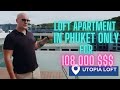 Loft apartment ONLY FOR 108 000 $. Utopia Loft & Utopia Nai Harn condominium. Phuket real estate.