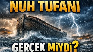 Tüm İnsanlığı Yok Eden Büyük Felaket Nuh Tufanının Bilinmeyen Gerçekleri