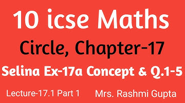 icse class 10 maths | Geometry | Circles | Selina | Ch 17 Ex 17 a Concept & Q 1-5 | L 17.1 part 1 |