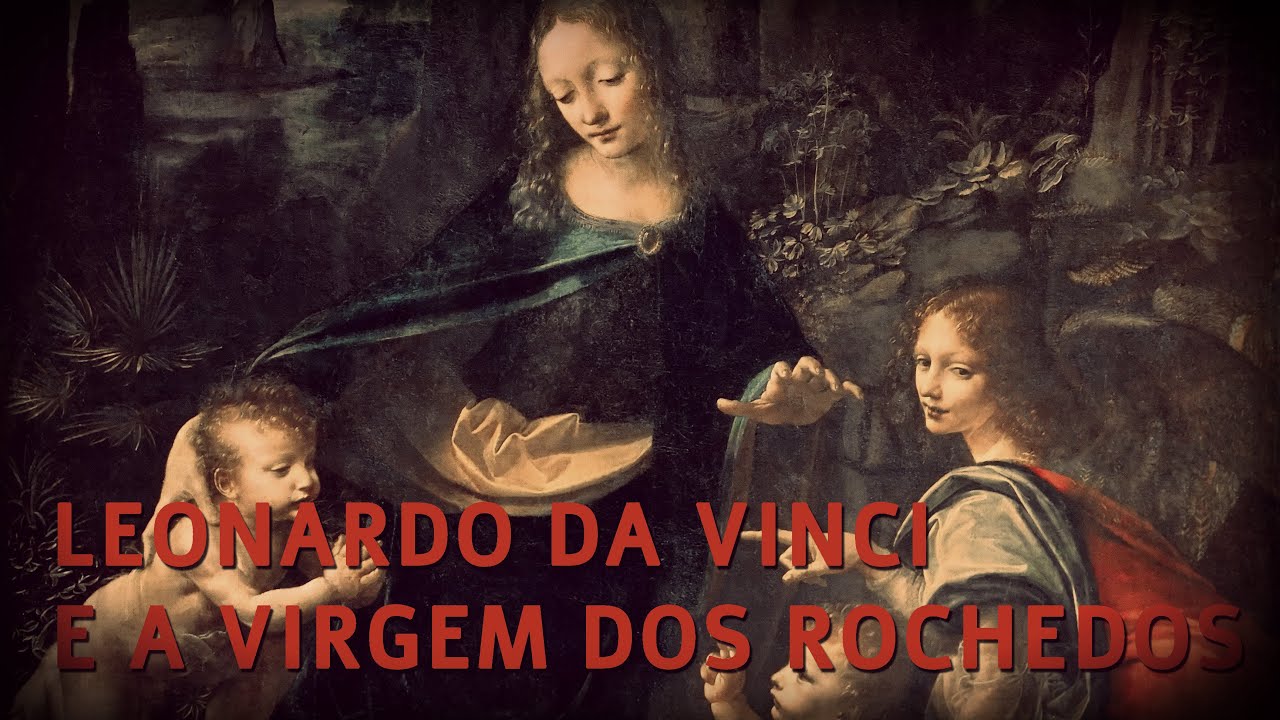 Leonardo da Vinci e a Virgem dos rochedos - YouTube
