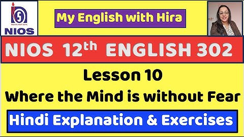 NIOS Class 12 Lesson 10 | Where the Mind is Without Fear | NIOS 302 | Rabindranath Tagore #nios