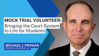 Mock Trial Volunteer: Bringing the Court System to Life for Students