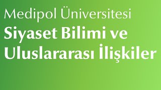 Siyaset Bilimi ve Uluslararası İlişkiler / Medipol Üniversitesi