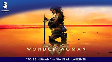 Wonder Woman Official Soundtrack | To Be Human - Sia feat. Labrinth | WaterTower