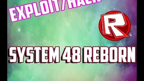 Roblox Exploiting Using System48 Reborn Full Version
