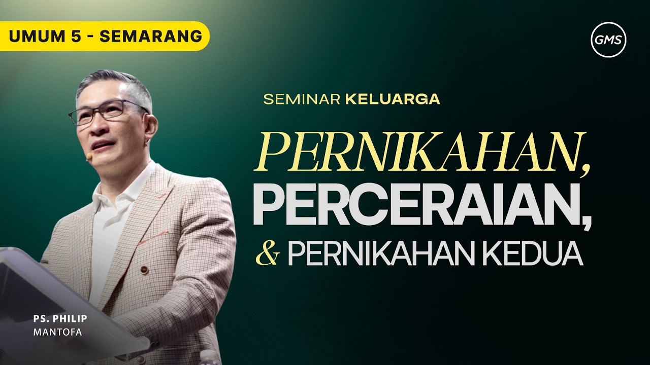 IBADAH UMUM 5 - PERNIKAHAN, PERCERAIAN & PERNIKAHAN KEDUA - 1 Maret 2026 | Ps. Philip Mantofa