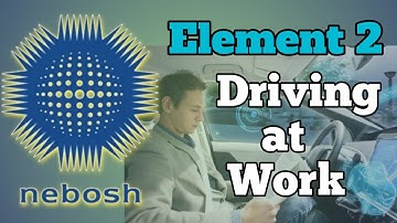 NEBOSH GC2 DRIVING AT WORK