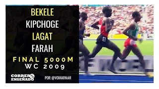 *BEKELE Vs KIPCHOGE Vs LAGAT Vs FARAH*BATALLA ÉPICA*5MIL METROS WC 2009*