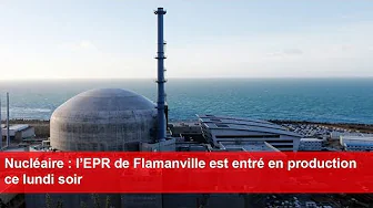Nucléaire : l’EPR de Flamanville est entré en production ce lundi soir thumbnail