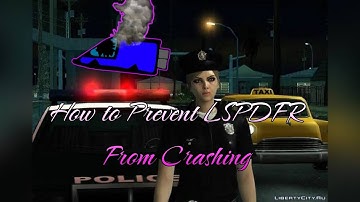 How to Prevent LSPDFR From Crashing 2024 Easy Fix