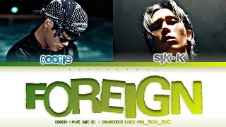 Coogie (쿠기) - ''FOREIGN (Feat. Sik-K (식케이)'' Lyrics 가사 [日本語字幕] (Color_Coded_HAN_ROM_ENG)