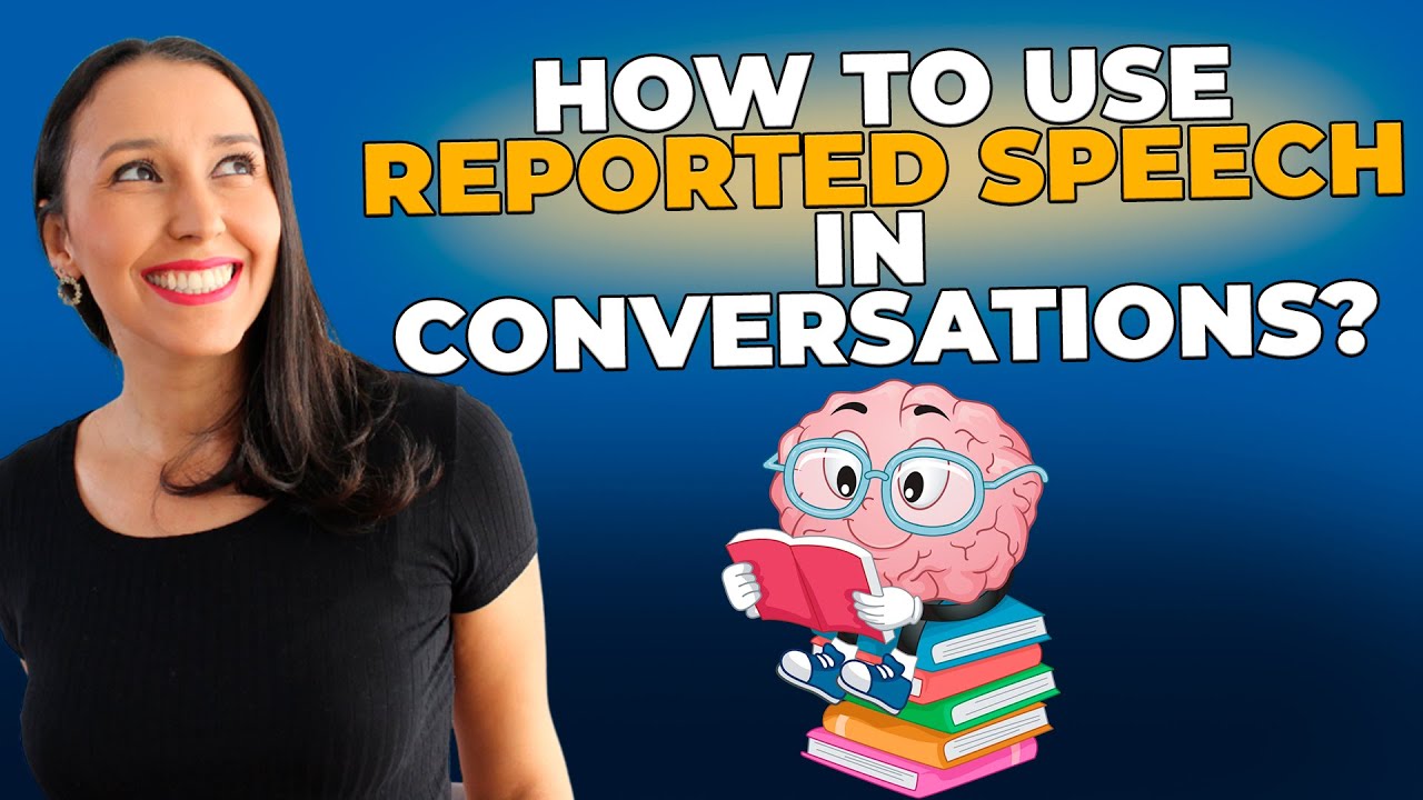Grammar in Use - How To Use Reported Speech In Conversations - YouTube