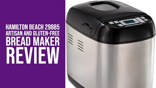 Hamilton Beach 29885 Artisan and Gluten Free Bread Maker Review