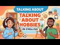 Simple English Conversation | Talking About Hobbies | Easy English Practice