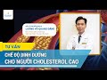 Chế độ dinh dưỡng cho người cholesterol cao