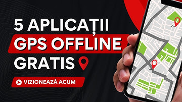 GPS Fără Internet pe Telefon Gratis 🚗 Cele Mai Bune Aplicații Pentru Hărți Offline