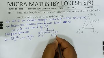 Q25 Find the length of the median through the vertex B of ABC with 
vertices A(9, 2), B( 3, 7