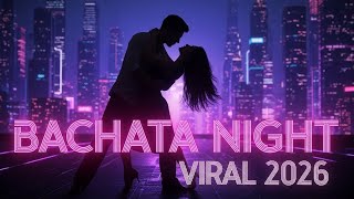 Bachata Night Viral 2026 💘 Mega Mix Premium Para Bailar Sin Parar