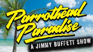 Cheeseburger in Paradise - Parrothead Paradise - Ames Center 2024