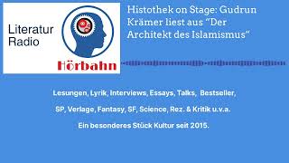 Histothek on Stage: Gudrun Krämer liest aus “Der Architekt des Islamismus” | Literatur Radio Hörbahn