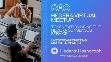 Tokenization using the Hedera Consensus Service - Virtual Meetup