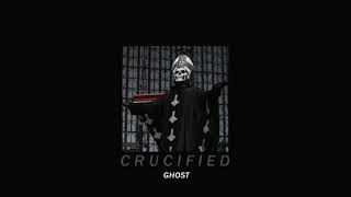 crucified-ghost; (slowed down + reverb)