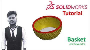 Solidworks Tutorial : How to make a Basket ? || By Devendra