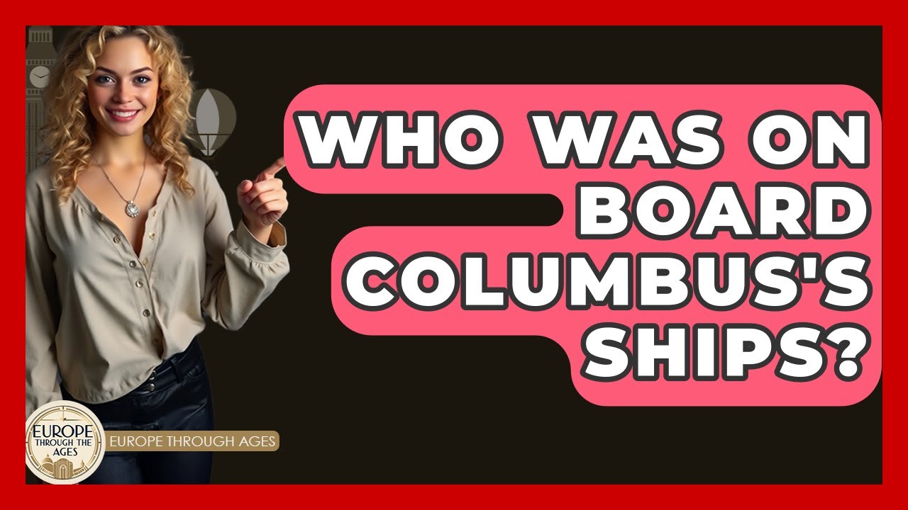 Who Was On Board Columbus's Ships? - Europe Through the Ages
