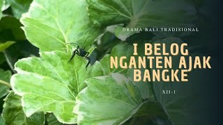 Drama Bali Tradisional - I Belog Nganten Ajak Bangke