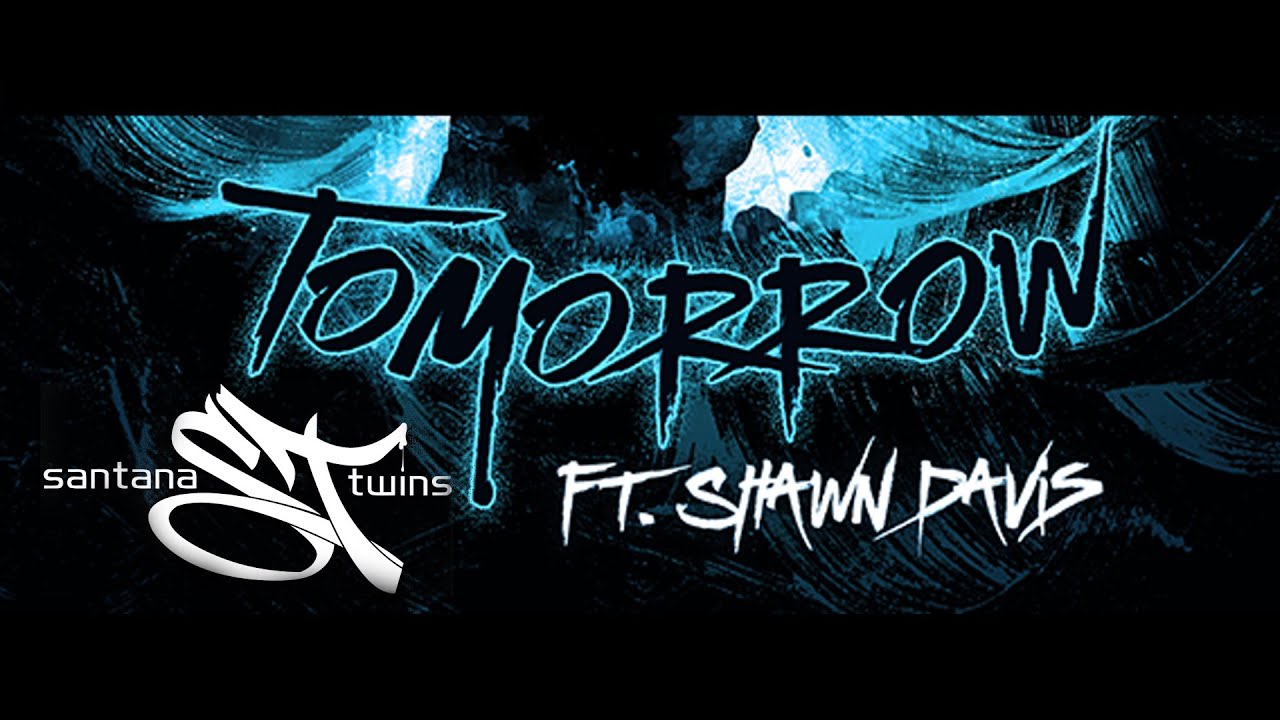 Santana Twins | Tomorrow ft Shawn Davis [Lyric Video] Cutting Records