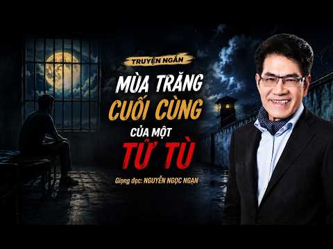 Truyện Ngắn: Mùa Trăng Cuối Cùng Của Một Tử Tù