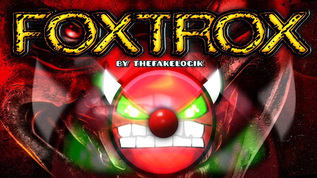 Geometry Dash [2.0] (DEMON) - FOXTROX - by TheFakeLogik - YouTube