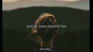 Quotes story wa keren jauh dimata dekat dihati