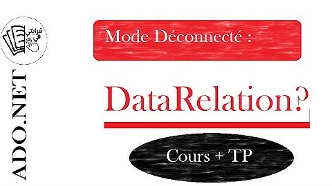 ADO.NET/Mode Déconnecté : DataRelation Cours et TP corrigé