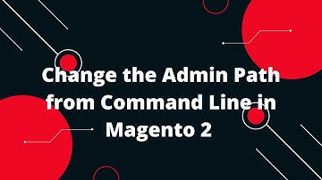 Change the Admin Path from Command Line in Magento 2  | Magento 2 Tutorial