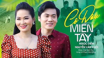 Vọng Cổ Giao Duyên Miền Tây Mới Nhất 2023 | Cô Dâu Miền Tây - Ngọc Diễm ft Nguyễn Văn Khởi
