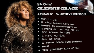 The very best of Glennis Grace | a tribute to The legend WhitneyHouston.