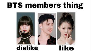 BTS members like and dislike things