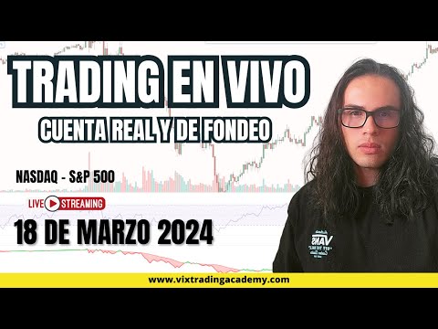 TRADING EN VIVO 18 de Marzo 2024  MÉTODO WYCKOFF 