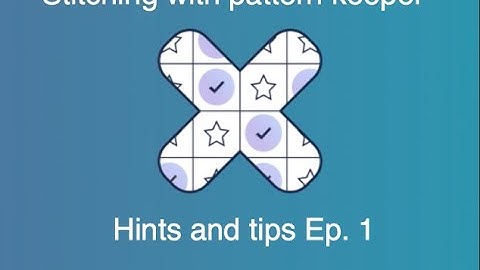 24.  Flosstube - How to use Pattern Keeper - Hints and tips Ep. 1